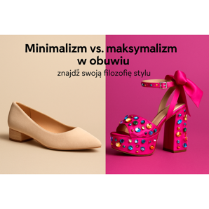 Minimalismo versus maximalismo en el calzado: encuentre su filosofía de estilo