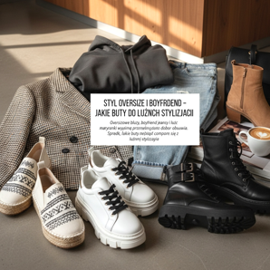 Estilo oversize y boyfriend: qué zapatos usar para un estilo holgado